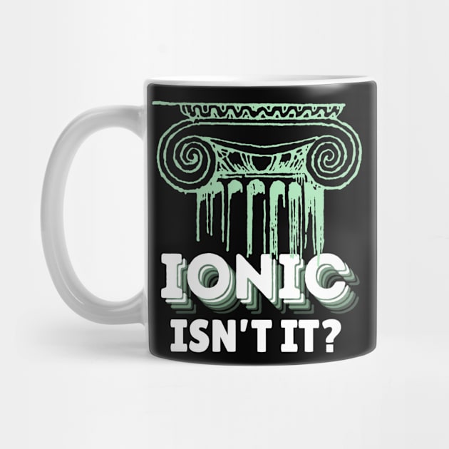 Ionic Architecture Pun by The WYLD Tribe